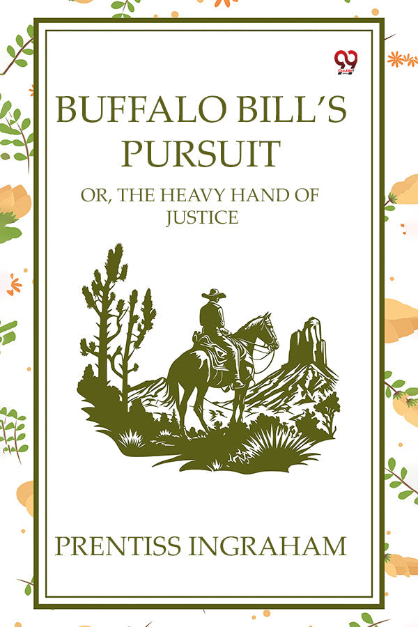 Buffalo Bill’s Pursuit Or, The Heavy Hand Of Justice