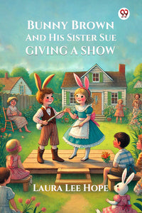Bunny Brown And His Sister Sue Giving A Show
