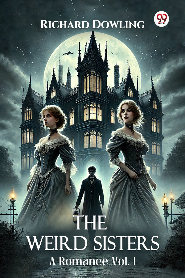 The Weird Sisters A Romance Vol. I