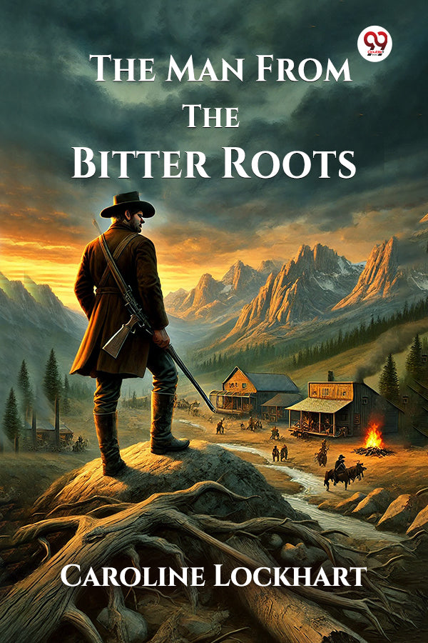 Buy The Man From The Bitter Roots Caroline Lockhart at Best Price