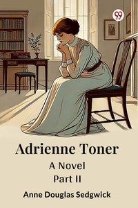 Adrienne Toner A Novel Part II
