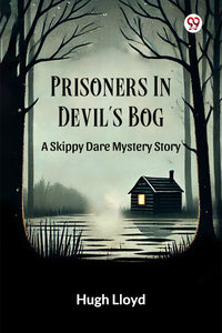Prisoners In Devil’s Bog A Skippy Dare Mystery Story