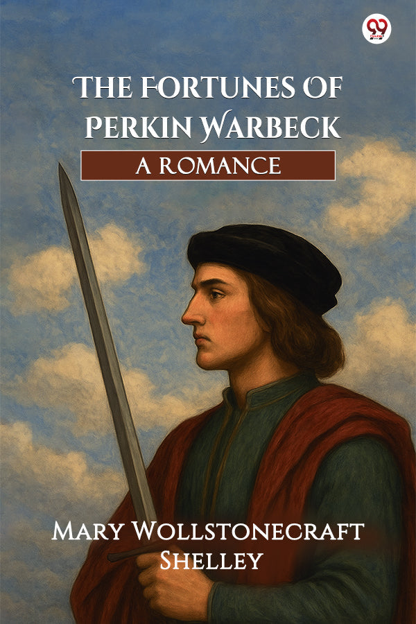 The Fortunes Of Perkin Warbeck A Romance