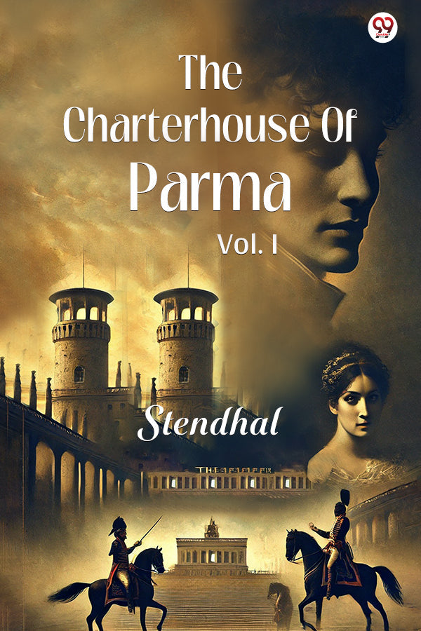 The Charterhouse Of Parma Vol. I
