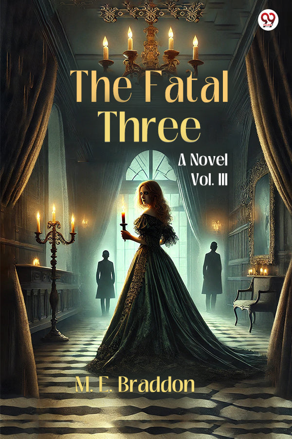 The Fatal Three A Novel Vol. III