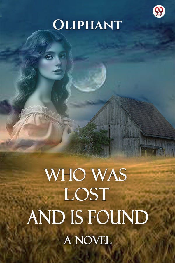 Who Was Lost And Is Found A Novel