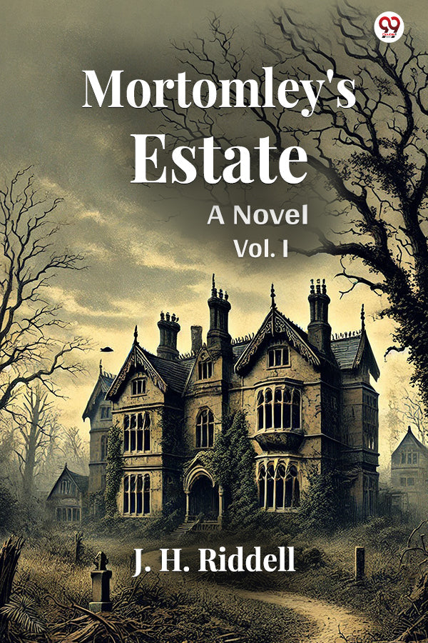 Mortomley's Estate A Novel Vol. I