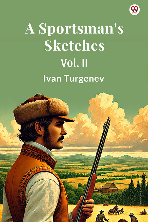 A Sportsman's Sketches Vol. II