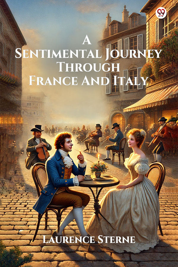 A Sentimental Journey Through France And Italy