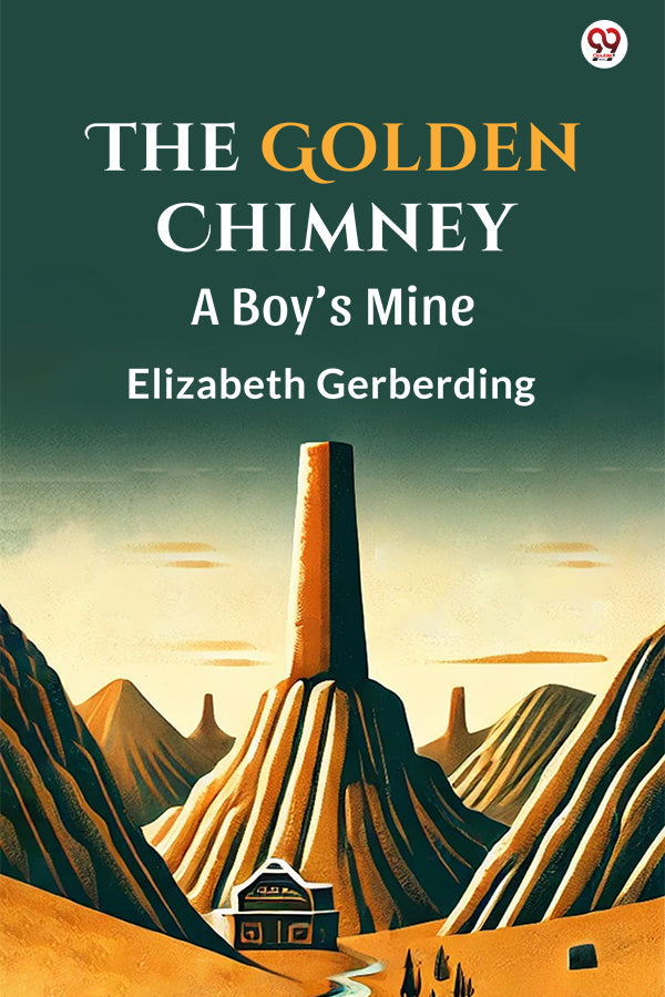The Golden Chimney A Boy’s Mine