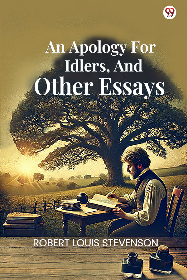 An Apology For Idlers, And Other Essays