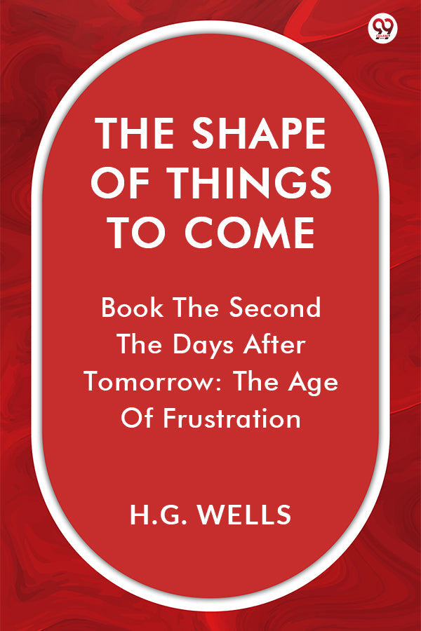 The Shape Of Things To Come Book The Second The Days After Tomorrow: The Age Of Frustration