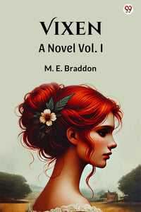 Vixen A Novel Vol. I