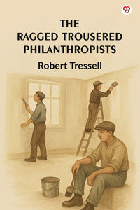 The Ragged Trousered Philanthropists