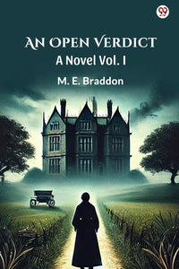 An Open Verdict A Novel Vol. I