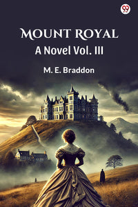 Mount Royal A Novel Vol. III