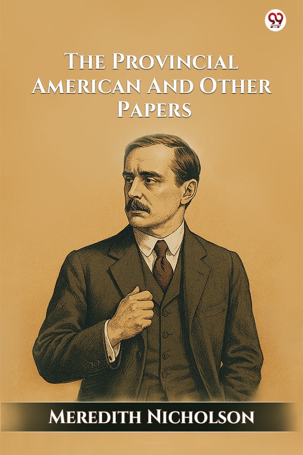 The Provincial American And Other Papers