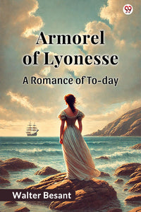 Armorel Of Lyonesse A Romance of To-day