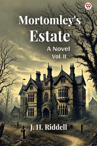 Mortomley's Estate A Novel Vol. II