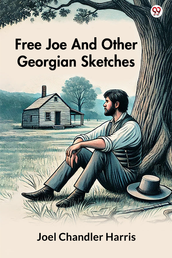Free Joe And Other Georgian Sketches
