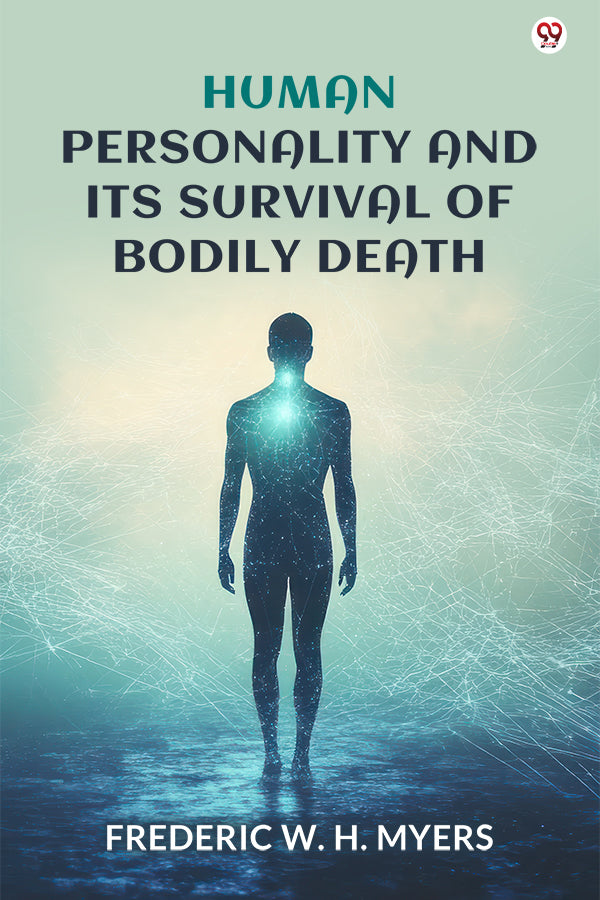 Human Personality And Its Survival Of Bodily Death