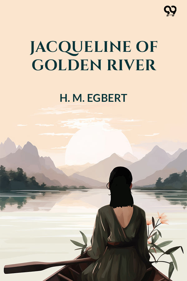 Golden Ritver Buy Jacqueline Of Golden River Written by H. M. Egbert