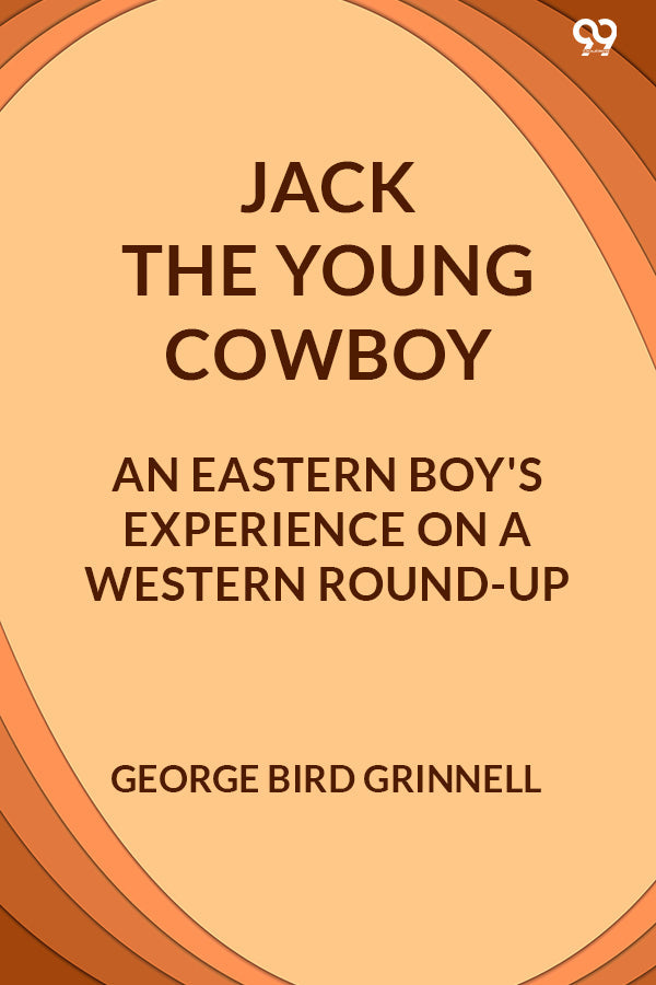 Jack The Young Cowboy An Eastern Boy's Experience On A Western Round-Up