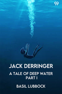 Jack Derringer A Tale Of Deep Water Part I
