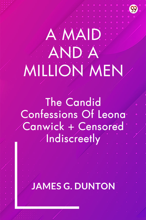 A Maid And A Million Men The Candid Confessions Of Leona Canwick + Censored Indiscreetly