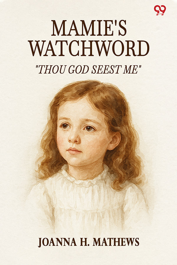Mamie's Watchword "Thou God Seest Me"