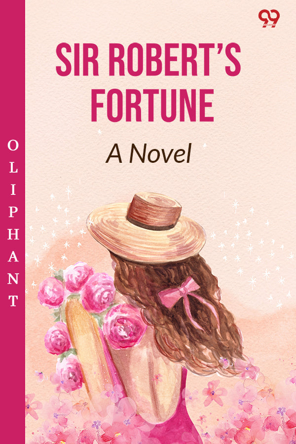 Sir Robert’s Fortune A Novel
