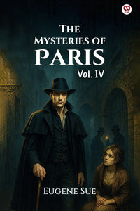 The Mysteries of Paris Vol. IV