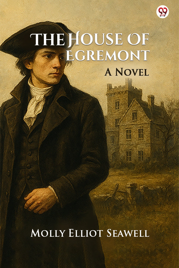The House Of Egremont A Novel