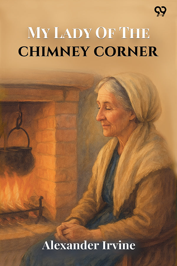My Lady Of The Chimney Corner