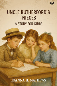 Uncle Rutherford's Nieces A Story For Girls