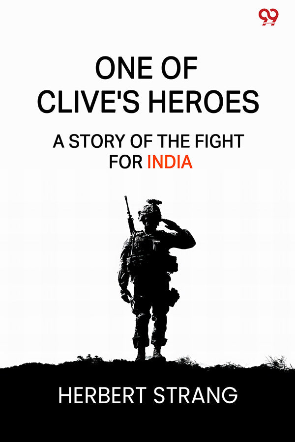One Of Clive's Heroes A Story Of The Fight For India