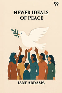 Newer Ideals Of Peace