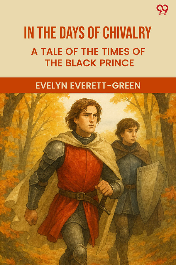 In The Days Of Chivalry A Tale Of The Times Of The Black Prince