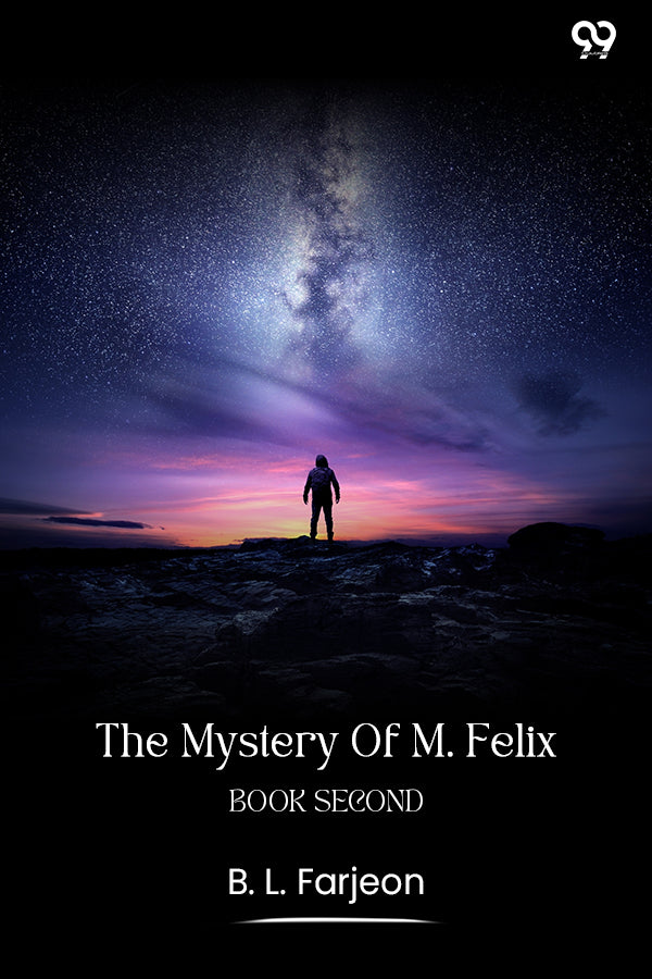 The Mystery Of M. Felix Book Second