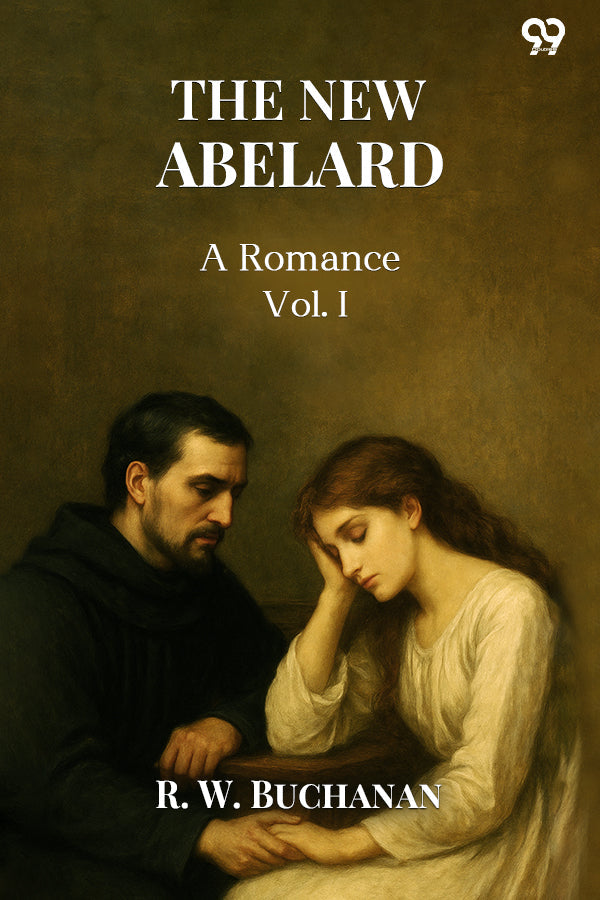 The New Abelard A Romance Vol. I