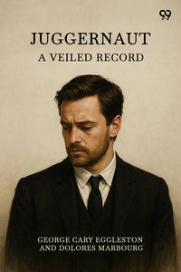 Juggernaut A Veiled Record