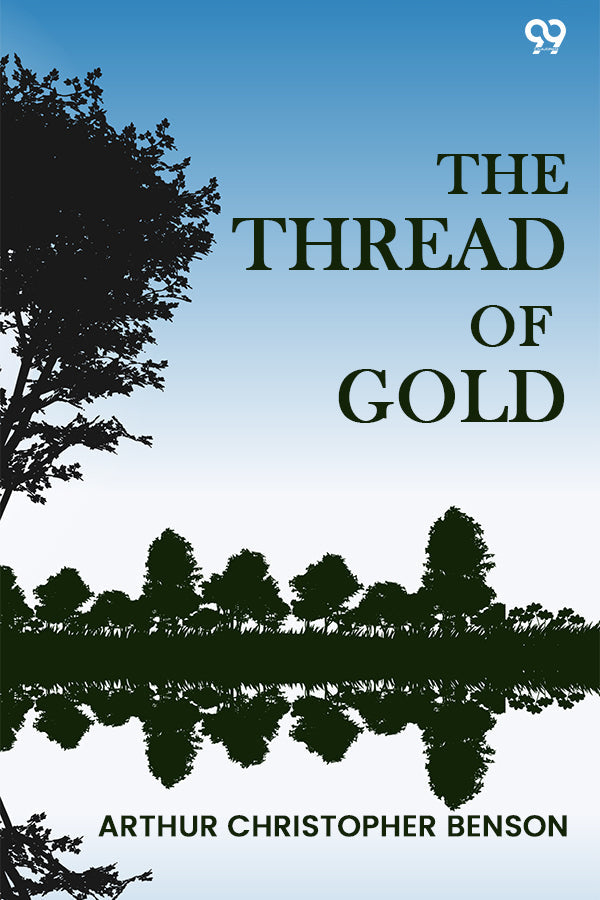 Threadbare Book Buy The Thread Of Gold Book by Arthur Christopher Benson