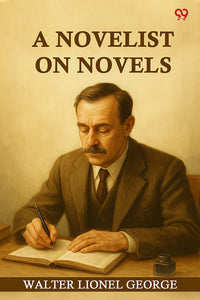 A Novelist On Novels