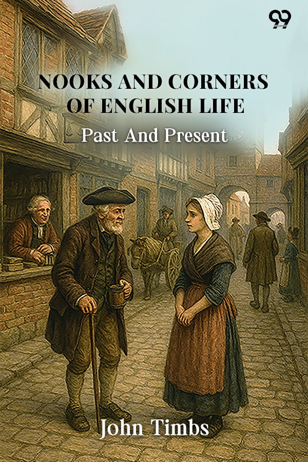Nooks And Corners Of English Life Past And Present