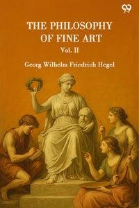 The Philosophy Of Fine Art Vol. II