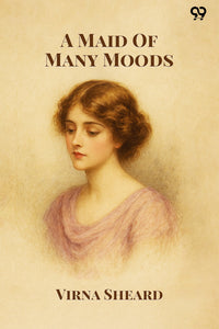 A Maid Of Many Moods