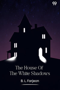 The House Of The White Shadows