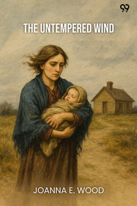 The Untempered Wind