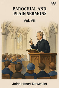 Parochial And Plain Sermons Vol. VIII