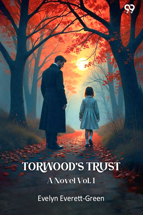 Torwood's Trust A Novel Vol. I